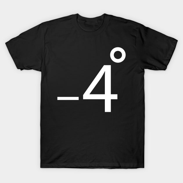 Minus Four Degrees T-Shirt by MikesTeez